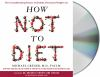 Book cover for "How not to diet".