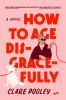 Book cover for "How to age disgracefully".