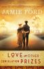 Book cover for "Love and other consolation prizes".