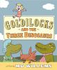 Book cover for "Goldilocks and the three dinosaurs".
