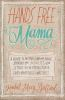 Book cover for "Hands free mama".