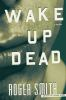 Book cover for "Wake up dead".