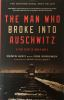 Book cover for "The man who broke into Auschwitz".