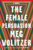 Book cover for "The female persuasion".