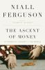Book cover for "The ascent of money".