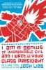 Book cover for "I am a genius of unspeakable evil and I want to be your class president".