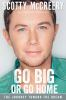 Book cover for "Go big or go home".