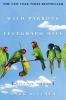Book cover for "The wild parrots of Telegraph Hill".