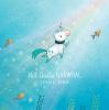 Book cover for "Not quite narwhal".