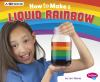 Book cover for "How to make a liquid rainbow".