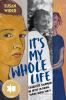 Book cover for "It's my whole life".