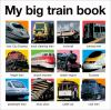 Book cover for "My big train book".