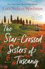 Book cover for "The star-crossed sisters of Tuscany".