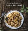Book cover for "Simple, elegant pasta dinners".