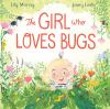 Book cover for "The girl who loves bugs".