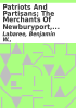 Book cover for "Patriots and partisans; the merchants of Newburyport, 1764-1815".
