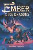 Book cover for "Ember and the ice dragons".