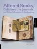 Book cover for "Altered books, collaborative journals, and other adventures in bookmaking".
