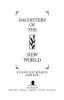 Book cover for "Daughters of the new world".