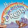 Book cover for "How to catch a dream".