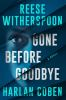 Book cover for "Gone before goodbye".