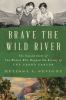 Book cover for "Brave the wild river".