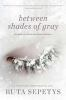 Book cover for "Between shades of gray".