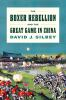Book cover for "The Boxer Rebellion and the great game in China".