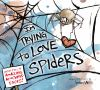 Book cover for "I'm trying to love spiders".