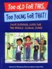Book cover for "Too old for this, too young for that!".