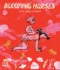 Book cover for "Becoming horses".