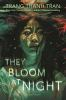 Book cover for "They bloom at night".