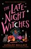 Book cover for "The late-night witches".