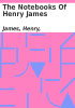 Book cover for "The notebooks of Henry James".