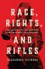 Book cover for "Race, rights, and rifles".