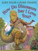 Book cover for "How do dinosaurs say I love you?".