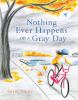 Book cover for "Nothing ever happens on a gray day".