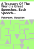Book cover for "A treasury of the world's great speeches, each speech prefaced with its dramatic and biographical setting and placed in its full historical perspective".