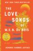 Book cover for "The love songs of W. E. B. Du Bois".