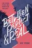Book cover for "Between perfect and real".