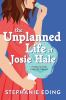 Book cover for "The unplanned life of Josie Hale".