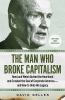 Book cover for "The man who broke capitalism".