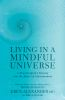 Book cover for "Living in a mindful universe".
