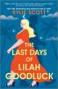 Book cover for "The last days of Lilah Goodluck".