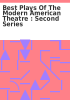 Book cover for "Best plays of the modern American theatre".