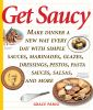 Book cover for "Get saucy".