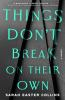 Book cover for "Things don't break on their own".