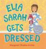 Book cover for "Ella Sarah gets dressed".