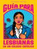 Book cover for "Guía para lesbianas en un colegio católico".