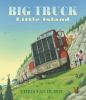 Book cover for "Big truck, little island".